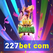 227bet com